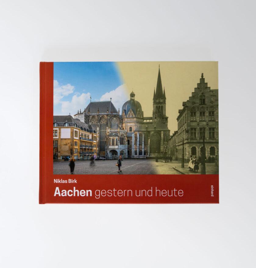 Cover des Bildbandes Aachen gestern und heute von Niklas Birk